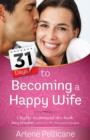 Image for 31 Days to Becoming a Happy Wife