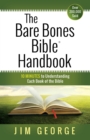 Image for The Bare Bones Bible Handbook : 10 Minutes to Understanding Each Book of the Bible