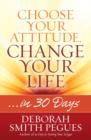 Image for Choose Your Attitude, Change Your Life : …in 30 Days