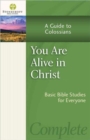 Image for You Are Alive in Christ : A Guide to Colossians