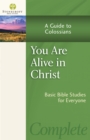 Image for You Are Alive in Christ: A Guide to Colossians