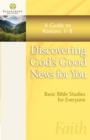 Image for Discovering God&#39;s Good News for You: A Guide to Romans 1-8