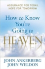 Image for How to Know You&#39;re Going to Heaven : Assurance for Today, Hope for Tomorrow
