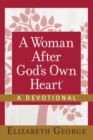 Image for A Woman After God&#39;s Own Heart--A Devotional