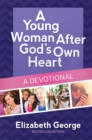 Image for A Young Woman After God&#39;s Own Heart--A Devotional