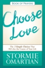 Image for Choose Love Book of Prayers : The Three Simple Choices That Will Alter the Course of Your Life