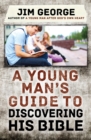 Image for A young man&#39;s guide to discovering his Bible