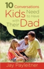 Image for 10 conversations kids need to have with their dad