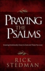 Image for Praying the Psalms : Growing Emotionally Closer to God and Those You Love