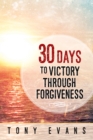 Image for 30 Days to Victory Through Forgiveness