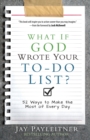 Image for What If God Wrote Your To-Do List?