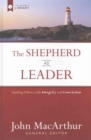 Image for The shepherd as leader  : guiding others with integrity and conviction