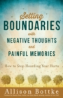 Image for Setting boundaries with negative thoughts and painful memories