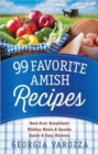 Image for 99 Favorite Amish Recipes : *Best-Ever Breakfasts *Midday Meals and Snacks *Quick and Easy Dinners