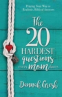 Image for The 20 Hardest Questions Every Mom Faces : Praying Your Way to Realistic, Biblical Answers
