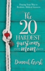 Image for The 20 hardest questions every mom faces