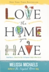 Image for Love the home you have
