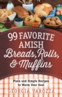 Image for 99 favorite Amish breads, rolls, and muffins