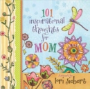 Image for 101 Inspirational Thoughts for Mom
