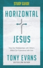 Image for Horizontal Jesus Study Guide : How Our Relationships with Others Affect Our Experience with God
