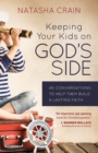 Image for Keeping your kids on God&#39;s side  : 40 conversations to help them build a lasting faith