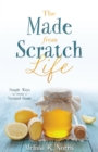 Image for The made from scratch life