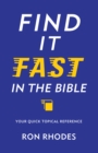 Image for Find It Fast in the Bible: Your Quick Topical Reference