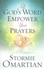 Image for Let God&#39;s word empower your prayers  : a devotional