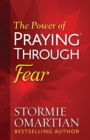 Image for The Power of Praying Through Fear