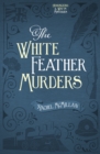 Image for The white feather murders: Rachel McMillan. : 3