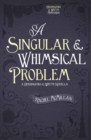 Image for Singular and Whimsical Problem
