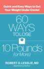 Image for 60 ways to lose 10 pounds (or more)