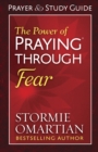 Image for The power of praying through fear: prayer and study guide