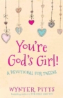 Image for You&#39;re God&#39;s girl!  : a devotional for tweens