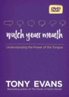 Image for Watch Your Mouth DVD : Understanding the Power of the Tongue