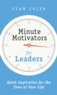 Image for Minute motivators for leaders: quick inspiration for the time of your life