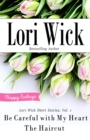 Image for Lori Wick Short Stories, Vol. 1: Be Careful with My Heart, The Haircut