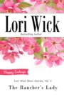 Image for Lori Wick Short Stories, Vol. 4: The Rancher&#39;s Lady