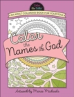 Image for Color the Names of God : An Adult Coloring Book for Your Soul