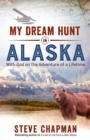 Image for My dream hunt in Alaska