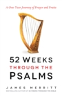 Image for 52 weeks through the Psalms