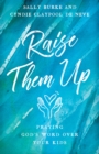Image for Raise Them Up: Praying God&#39;s Word Over Your Kids