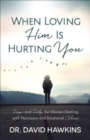 Image for When Loving Him Is Hurting You
