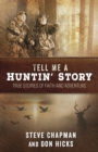 Image for Tell me a huntin&#39; story