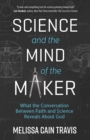 Image for Science and the mind of the maker