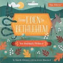 Image for From Eden to Bethlehem  : an animals primer