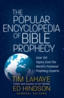 Image for The Popular Encyclopedia of Bible Prophecy: Over 150 Topics from the World&#39;s Foremost Prophecy Experts