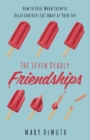 Image for The seven deadly friendships
