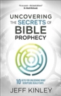 Image for Uncovering the Secrets of Bible Prophecy