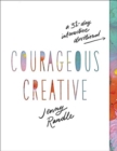 Image for Courageous creative  : a 31-day interactive devotional